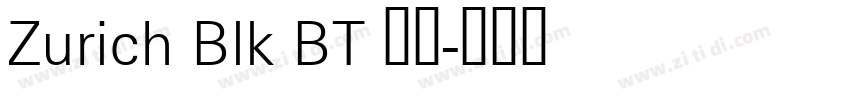 Zurich Blk BT 常规字体转换